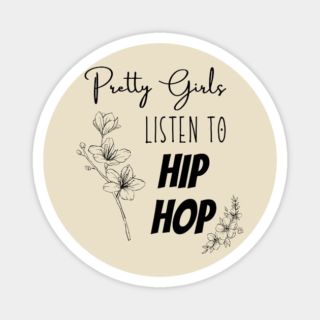 Pretty Girls and HIP HOP Magnet by 31ers Design Co.